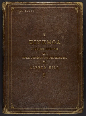 Hill, Alfred : `Hinemoa', a Maori legend for soli, chorus and orchestra