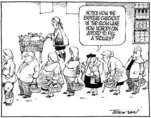 "Notice how the express checkout is the slow lane now nobody can afford to fill a trolley?" 17 April, 2008