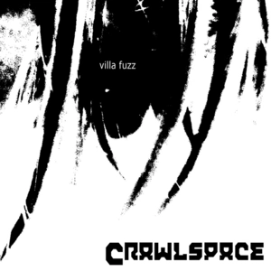 Crawlspace [electronic resource] / Villa Fuzz.
