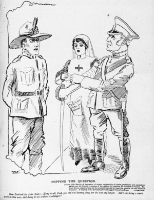 Mack, Edward Brodie, 1897-1965 :Popping the question. New Zealand (to John Bull) - Hang it all, Dad, you can't in decency deny her the vote any longer. Ain't she doing a man's work in this war, and doing it too without a whimper? N.Z. Petition votes for women. London, 30th March - A deputation of women representing all trades, professions and occupations waited upon the Premier in support of the petition for granting the franchise to women... Free Lance, 5 April 1917.