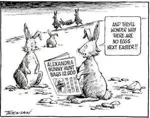 Alexandra bunny-hunt bags 12,000. "And they'll wonder why there are no eggs next Easter." 16 April, 2006.