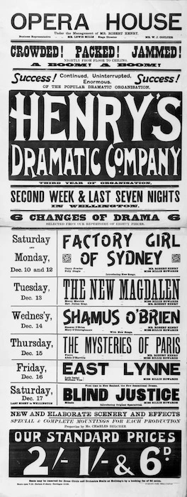 Opera House Wellington: Henry's Dramatic Company. Third year of organisation. Six changes of drama selected from our repertoire of eighty pieces. New and elaborate scenery and effects ... properties by Mr Charles Belcher. Evening Post Wellington [1900?]