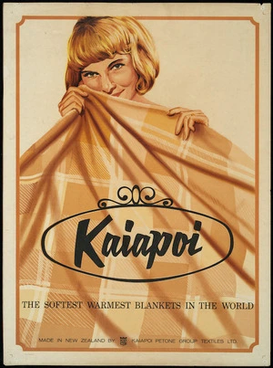 Kaiapoi Petone Group Textiles Ltd :Kaiapoi, the softest warmest blankets in the world. Made in New Zealand by KPG, Kaiapoi Petone Group Textiles Ltd. [Printed by] Chch. Press Co. [ca 1965?]