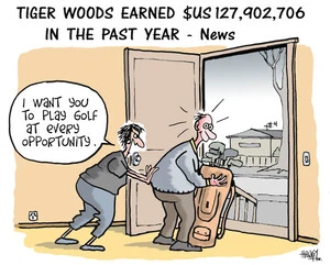 'Tiger Woods earned $US 127,902,706 in the past year - News'. "I want you to play golf at every opportunity." 6 June, 2008