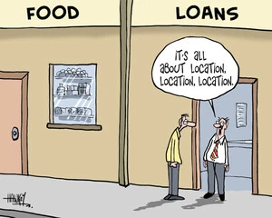 'Food. Loans'. "It's all about location, location, location." 5 May, 2008