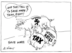 "And they tell us to save more? Yeah, right!" Tax. Interest Rates. 22 September, 2004