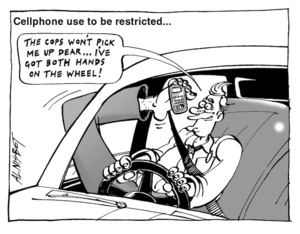 Cellphone use to be restricted... "The cops won't pick me up dear... I've got both hands on the wheel!" 7 April, 2004