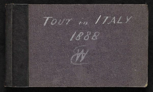 Williams, Edward Arthur 1824-1898 :Tour in Italy 1888