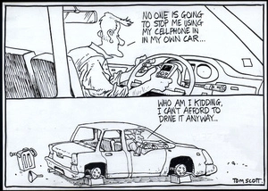 "No one is going to stop me using my cellphone in my own car... Who am I kidding, I can't afford to drive it anyway..." 15 March, 2008