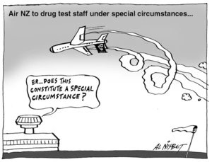 Air NZ to drug test staff under special circumstances... "Er... Does this constitute a special circumstance?" 22 April, 2004