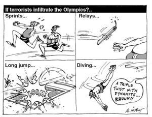 If terrorists infiltrate the Olympics?.. Sprints... Relays... Long jump... Diving... "A triple twist with dynamite... RUUUN!!" 12 May, 2004