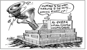 Al Qaeda Natural Disaster Manufacturers. "Wildfires to the west... hurricane to the south... Coming right up!" 24 October, 2005