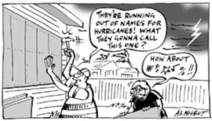 "They're running out of names for hurricanes! What they gonna call this one?" "How about #%*5%!!" 21 October, 2005