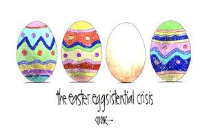Easter Eggsistential Crisis