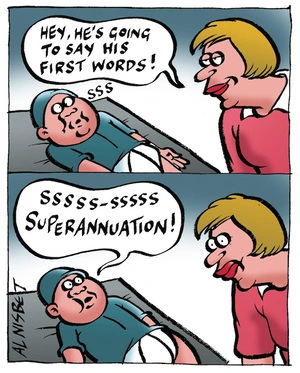 "Hey, he's going to say his first words!" "Sssss-sssss Superannuation!" 22 May, 2007