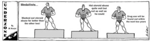 'The Underzone'. 'Medallists...' 'Masked out steroid abuse far better than the other two!' 'Hid steroid abuse quite well but not as well as he could'. 'Drug use will be found out within the next two years'. 21 August, 2008