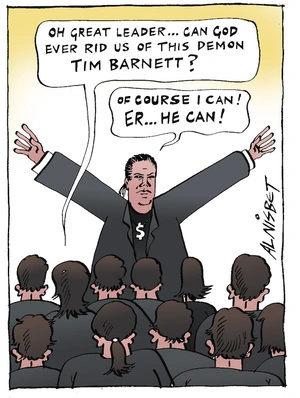 "Oh Great Leader... Can God ever rid us of this demon Tim Barnett?" "Of course I can! Er... He can!" 11 September, 2004.