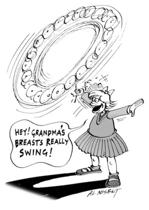 "Hey! Grandma's breasts really swing!" 16 March, 2005