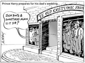 Prince Harry prepares for his dad's wedding... "Jack boots & swastikas again is it sir?" 16 February, 2005
