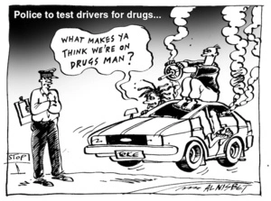 Police to test drivers for drugs... "What makes ya think we're on drugs man?" 23 January, 2004