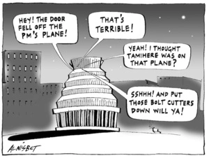 "Hey! The door fell off the PM's plane!" "That's terrible!" "Yeah! I thought Tamihere was on that plane?" "Sshhh! And put those bolt cutters down will ya!" 15 April, 2005