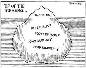 Tip of the iceberg... David Bain! Peter Ellis? Scott Watson? John Barlow? John Tamahere? 14 May, 2007