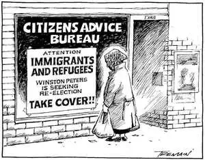 Citizens Advice Bureau. Attention Immigrants and Refugees. Winston Peters is seeking re-election - TAKE COVER!! 14 February, 2008