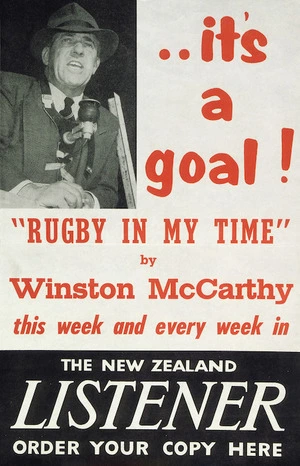 New Zealand Listener : .. it's a goal! "Rugby in my time" by Winston McCarthy, this week and every week in the New Zealand Listener. Order your copy here. [1958].