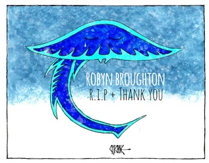 Robyn Broughton R.I.P + thank you