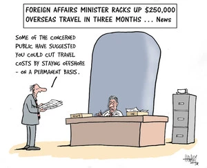 Foreign Affairs Minister racks up $250,000 overseas travel in three months...News. "Some of the concerned public have suggested you could cut travel costs by staying offshore - on a permanent basis." 14 November, 2006.