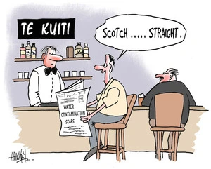 Te Kuiti - Water contamination scare. "Scotch....straight." 12 March, 2007
