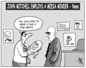 John Mitchell employs a media minder - News. "You only have to wear it for a few weeks." 2 December, 2003