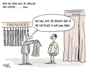 New NZ coins will be smaller and lighter...... News. "You will note the reduced size of the fob pocket in our 2006 range." 21 February, 2006.