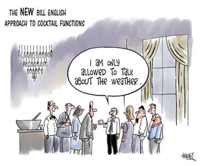 'The NEW Bill English approach to cocktail functions'. "I am only allowed to talk about the weather." 6 August, 2008
