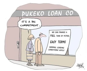 Pukeko Loan Company. "We can finance a FULL tank of petrol. EASY TERMS. Normal lending conditions apply." "It's a big commitment." 25 May, 2006