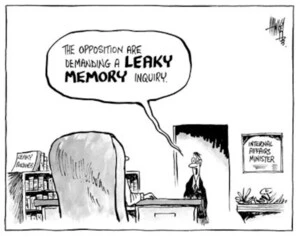 "The opposition are demanding a LEAKY MEMORY inquiry." 22 November, 2002.