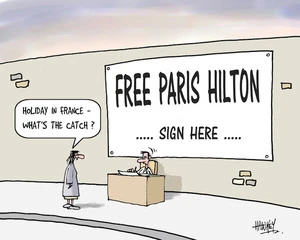 FREE PARIS HILTON, sign here. "Holiday in France - what's the catch?" 11 May, 2007