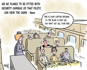 Air New Zealand planes to be fitted with security cameras so that pilots can view the cabin - News. "This is your captain speaking to the bloke in seat 12B, you didn't eat all your fish." 17 July, 2007