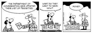 "The Department of Conservation have updated their list of priorities." "What do they want to save now?" "Money." 30 May, 2008