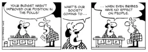 "Your budget hasn't improved our position in the polls." "What's our society coming to... when even bribes have no effect on people." 31 May, 2008