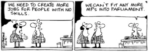 Fletcher, David, 1952- :'We need to create more jobs for people with no skills.' 'We can't fit any more MPs into parliament.' Dominion Post, 22 December 2004.