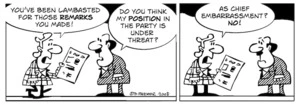 "You've been lambasted for those remarks you made!" "Do you think my position in the party is under threat?" "As chief embarrassment? No!" 27 October, 2008.