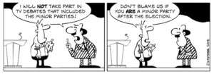 "I will NOT take part in TV debates that included the minor parties!" "Don't blame us if you ARE a minor party after the election." 2 October, 2008