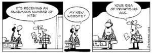 "It's receiving an enormous number of hits!" "My new website?" "Your idea of privatising ACC." 19 July, 2008