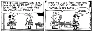 Fletcher, David, 1952- :"When's my campaign bus going to be ready? I want to hit the road and meet my adoring public!" Dominion Post 13 July 2005