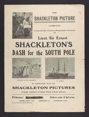 Shackleton Picture Company presents the famous biographic pictures of Lieut. Sir Ernest Shackleton's dash for the South Pole, in connection with the Shackleton pictures, a large number of other films will be shown. Brett Printing and Publishing Co., Ltd. [ca 1910].