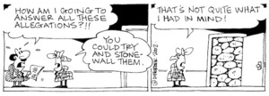 Fletcher, David 1952-:'How am I going to answer all these allegations?!!' 'You could try stone-walling them...That's not quite what I had in mind!' The Dominion, 20 February, 2002.