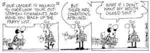 "Our leader is willing to overlook your outspoken comments and move you back up the party list. But there are conditions attached." "What if I don't want my mouth glued shut?" 22 April, 2003.