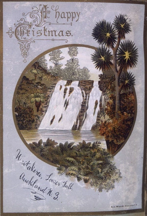 Willis, Archibald Duddington (Firm) :Waitakere Lower Fall, Auckland, N. Z. A happy Christmas. Wanganui ; A.D. Willis, [ca. 1886].