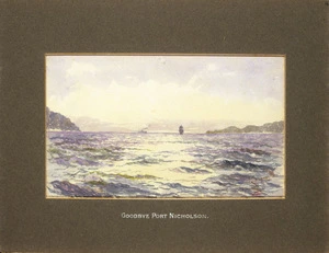 Fell, Walter (Dr), 1855-1932 :Goodbye Port Nicholson. [1903].